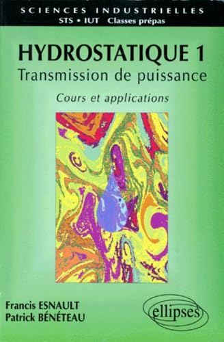 9782729847777: Hydrostatique, tome 1 : Transmission de puissance, cours et applications