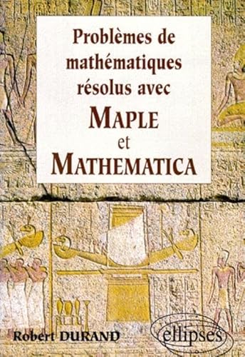 Beispielbild fr Problmes de mathmatiques rsolus avec MAPLE et MATHEMATICA zum Verkauf von Ammareal