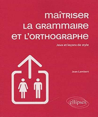 Imagen de archivo de Matriser la grammaire et l'orthographe - Jeux et leons de style a la venta por Gallix