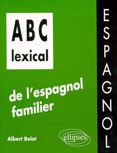 Stock image for ABC lexical de l'espagnol familier for sale by Ammareal