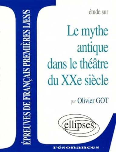 Stock image for Le mythe antique dans le thtre du XXe sicle for sale by LeLivreVert