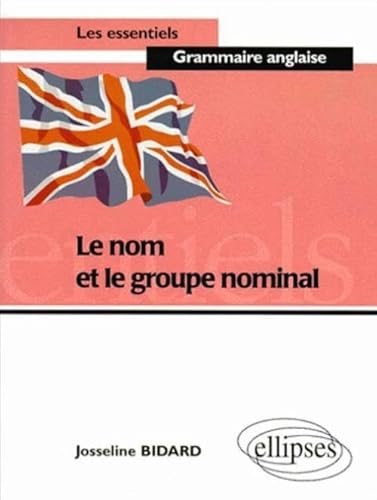 9782729849054: nom et le groupe nominal (Le) (LES ESSENTIELS GRAMMAIRE ANGL.)