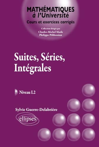 Imagen de archivo de Suites, sries, intgrales : Cours et exerices corrigs Niveau L2 a la venta por Revaluation Books
