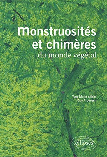 Stock image for Monstruosits et chimres du monde vgtal for sale by Gallix
