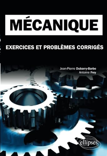 Beispielbild fr Mcanique. Exercices et problmes corrigs MPSI-PCSI-PTSI - Licence (French Edition) zum Verkauf von GF Books, Inc.