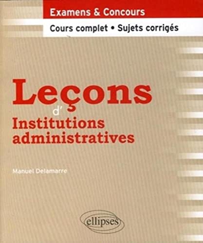 Imagen de archivo de Leons d'Institutions administratives. Cours complet et sujets corrigs a la venta por Ammareal