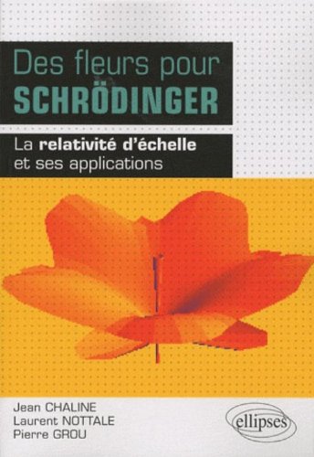 Imagen de archivo de Des Fleurs Pour Schrdinger : La Relativit D'chelle Et Ses Applications a la venta por RECYCLIVRE