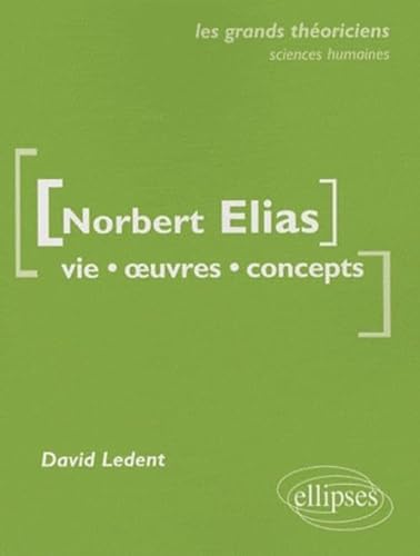 Beispielbild fr Norbert Elias : Vie, oeuvres, concepts zum Verkauf von Ammareal