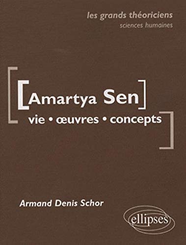 Beispielbild fr Amartya Sen : Vie, oeuvres, concepts zum Verkauf von medimops
