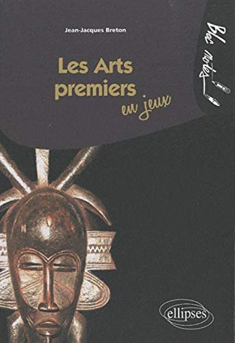 9782729852252: Les Arts Premiers en jeux (Bloc-notes)