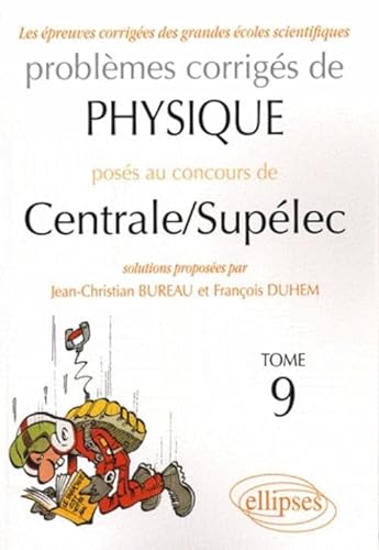 Imagen de archivo de Problmes corrigs de physique poss au concours de Centrale/Suplec a la venta por Ammareal