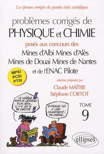 Stock image for Problemes Corriges Physique & Chimie Poses aux Mines d'Albi Ales Douai Nantes Enac T9 2008-2009 for sale by Ammareal