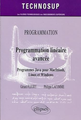 Imagen de archivo de Programmation linaire avance : Programmes Java pour Macintosh, Linux et Windows a la venta por Ammareal