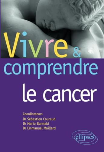 Beispielbild fr Vivre & comprendre le cancer zum Verkauf von Ammareal