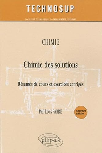 9782729854294: Chimie des solutions - Niveau B - 2e dition: Rsums de cours et exercices corrigs (Technosup)