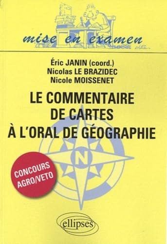 Stock image for Le Commentaire De Cartes  L'oral De Gographie : Concours D'entre Agro-vto for sale by RECYCLIVRE