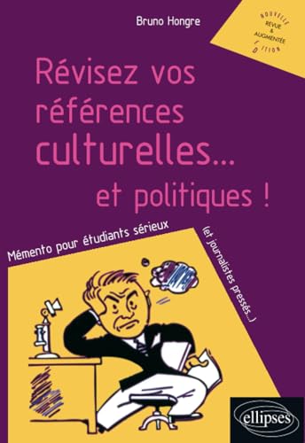 RÃ©visez vos rÃ©fÃ©rences culturelles ...et politiques ! - nouvelle Ã©dition revue et augmentÃ©e (French Edition) (9782729854522) by Hongre, Bruno