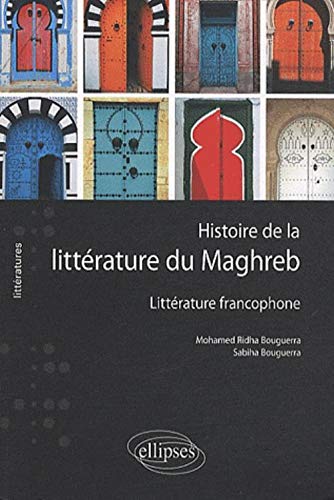 Stock image for Histoire de la littrature du Maghreb - littrature francophone for sale by Ammareal