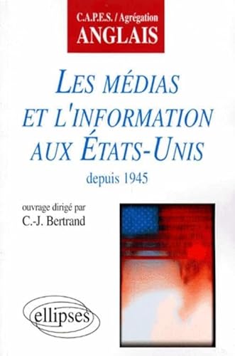 Imagen de archivo de Les mdias et l'information aux Etats-Unis a la venta por A TOUT LIVRE