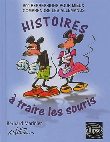 Beispielbild fr Histoires a traire les souris 500 expressions pour mieux comprendre les allemands zum Verkauf von medimops