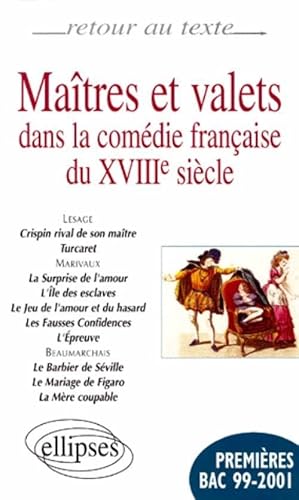 Beispielbild fr Matres Et Valets Dans La Comdie Franaise Du Xviiie Sicle : Lesage, Marivaux, Beaumarchais zum Verkauf von RECYCLIVRE