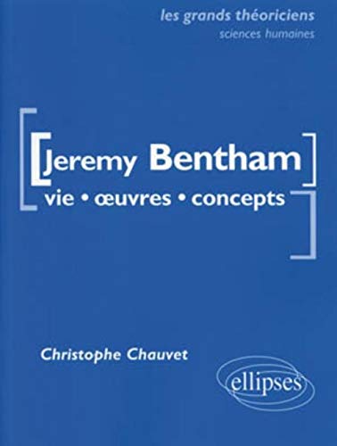 Imagen de archivo de Jeremy Bentham vie oeuvres concepts les grands thoriciens sciences conomiques & sociales a la venta por medimops