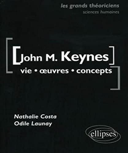 9782729860257: John Maynard Keynes vie oeuvres concepts les grands thoriciens sciences conomiques & sociales