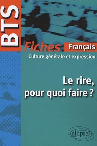 Beispielbild fr Le rire pour quoi faire ? : Programme BTS fiches de culture gnrale & expressions zum Verkauf von Ammareal