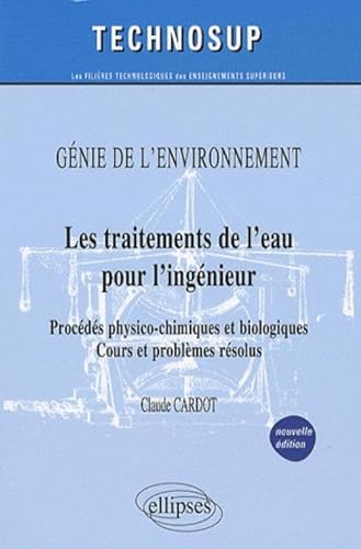 9782729861872: Les Traitements de l'Eau Procds Physico-Chimiques & Biologiques Gnie de l'Environnement Niveau B