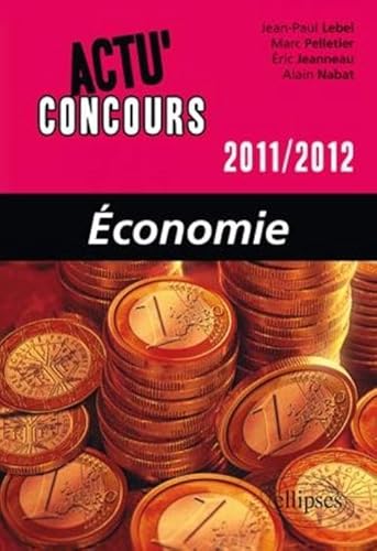 9782729862206: Economie 2011-2012 (Actu' Concours)