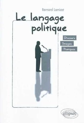Beispielbild fr Le Langage Politique Analyse du Discours Politique zum Verkauf von Ammareal