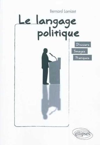 Stock image for Le Langage Politique Analyse du Discours Politique for sale by Ammareal