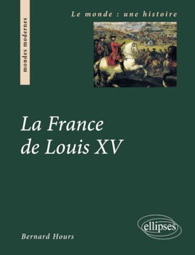 Beispielbild fr la France de Louis XV (Le monde : une histoire) (French Edition) zum Verkauf von Book Deals