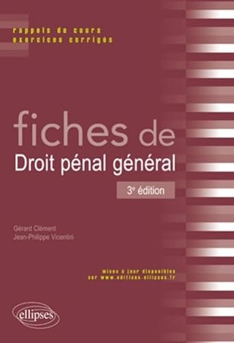 Stock image for Fiches Droit Penal General Rappels de Cours Exercices Corriges Troisime Edition Vicentini, Jean-Philippe et Clment, Grard for sale by BIBLIO-NET