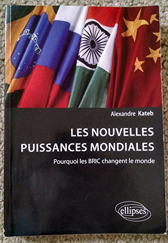 Imagen de archivo de les nouvelles puissances mondiales. pourquoi les bric changent le monde a la venta por Chapitre.com : livres et presse ancienne