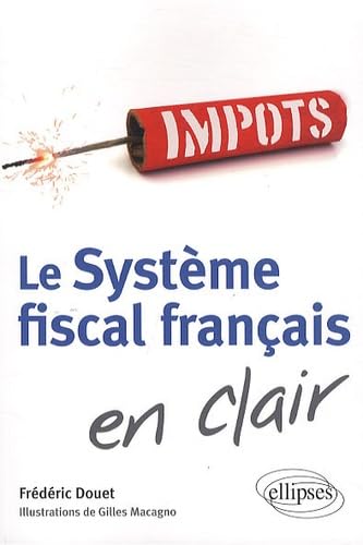 Imagen de archivo de Le systme fiscal franais en clair a la venta por Ammareal