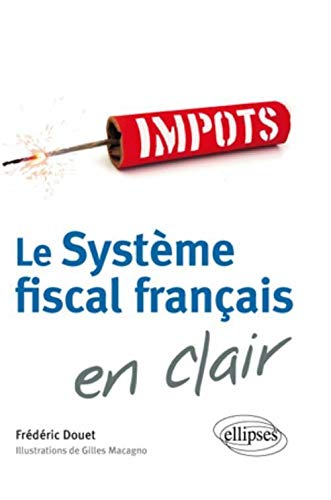 Stock image for Le systme fiscal franais en clair for sale by Ammareal