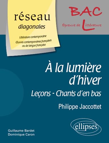 9782729865405:  la lumire d'hiver (Leons - Chants d'en bas -  la lumire d'hiver) de Philippe Jaccottet. D. Domaine : Littrature contemporaine - Œuvres ... (Rseau Diagonales) (French Edition)