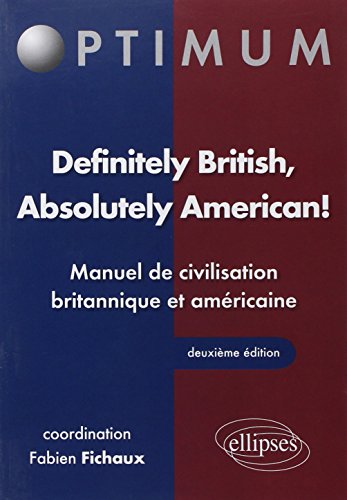 Imagen de archivo de Definitely British Absolutely American Manuel de Civilisation Britannique & Americaine a la venta por Ammareal