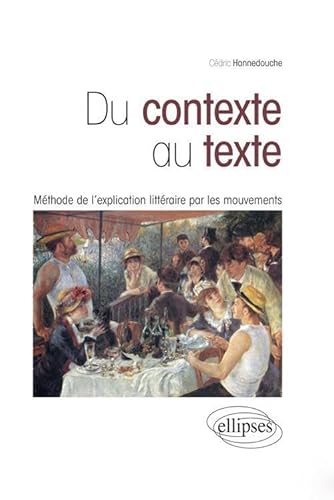 Beispielbild fr Du contexte au texte : Mthode de l?explication littraire par les mouvements zum Verkauf von Gallix