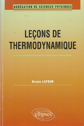 LeÃ§ons de Thermodynamique (AgrÃ©gation de sciences physiques) (9782729867126) by Latour, Bruno