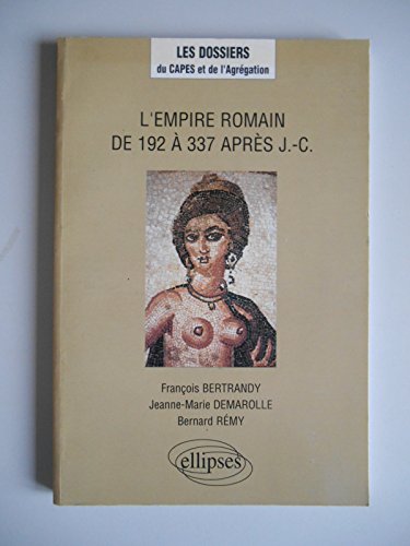 Beispielbild fr L'Empire romain de 192  337 aprs J.-C. zum Verkauf von Ammareal