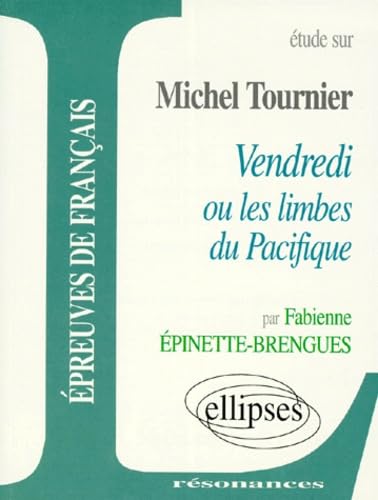 Stock image for Etude sur Michel Tournier, Vendredi ou les limbes du Pacifique: Ou le roman initiatique (R�sonances) for sale by Phatpocket Limited