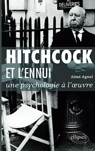 Beispielbild fr Hitchcock et l'ennui : une psychologie  l'oeuvre zum Verkauf von Ammareal