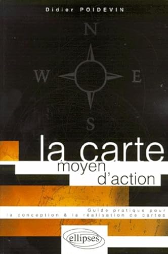 Stock image for La carte, moyen d'action : Conception - ralisation for sale by Ammareal