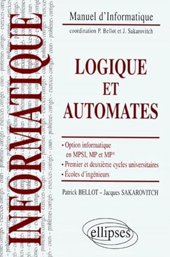 Imagen de archivo de LOGIQUE ET AUTOMATES. Option informatique en MPSI, MP et MP*, 1er et 2me cycles universitaires, Ecoles d'ingnieurs a la venta por Ammareal