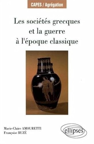 Les société grecques et la guerre à l' époque clasique