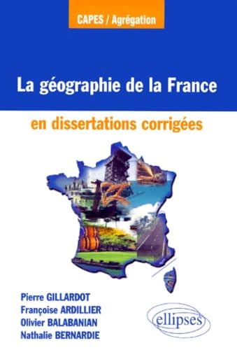 Beispielbild fr La gographie de la France en dissertations corriges zum Verkauf von medimops