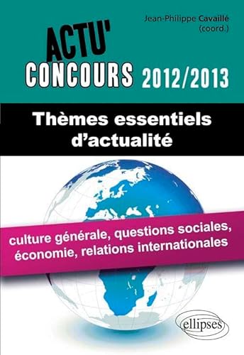 Stock image for Thmes Essentiels d'Actualit 2012-2013 Culture Gnrale Economie Relations Internationales for sale by Librairie Th  la page