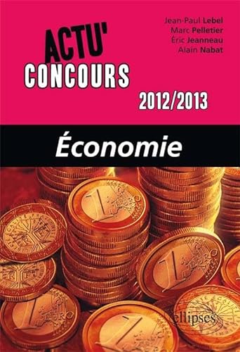9782729870621: Economie - 2012-2013 (Actu' Concours)